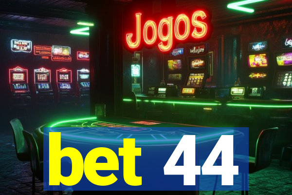 bet 44